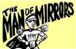 Click to view Man of Mirrors!